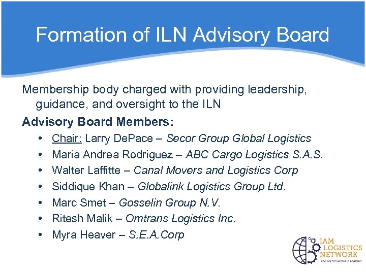 Formation of ILN Advisory Board Membership body charged with providing leadership, guidance, and oversight