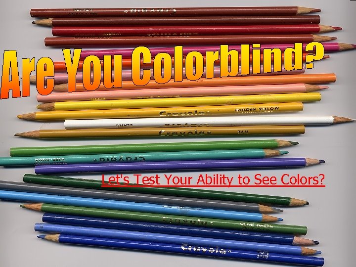 Let's Test Your Ability to See Colors? 