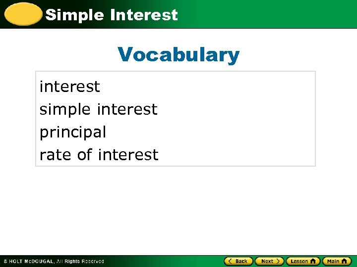 Simple Interest Vocabulary interest simple interest principal rate of interest 