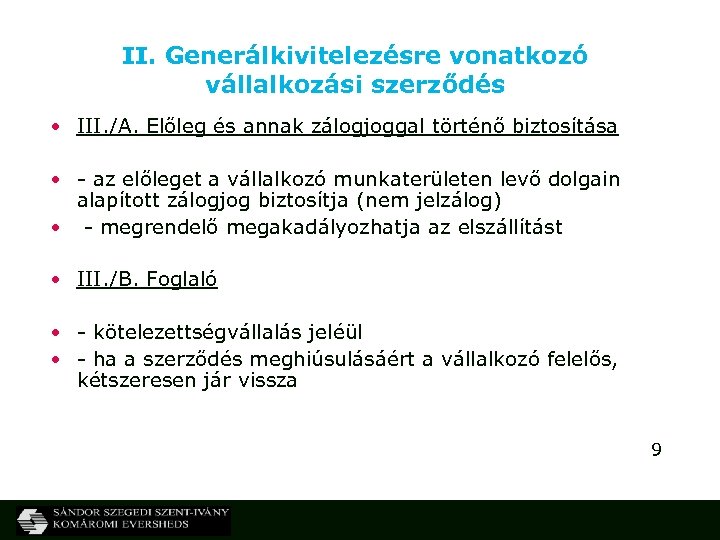 II. Generálkivitelezésre vonatkozó vállalkozási szerződés • III. /A. Előleg és annak zálogjoggal történő biztosítása