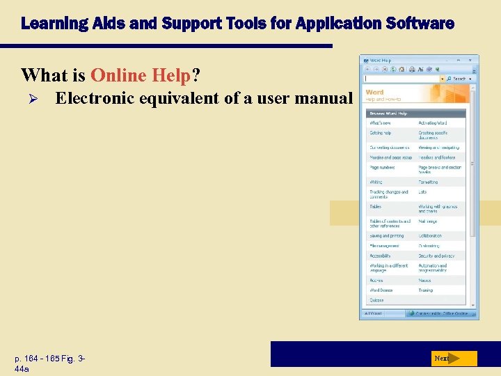 Learning Aids and Support Tools for Application Software What is Online Help? Ø Electronic