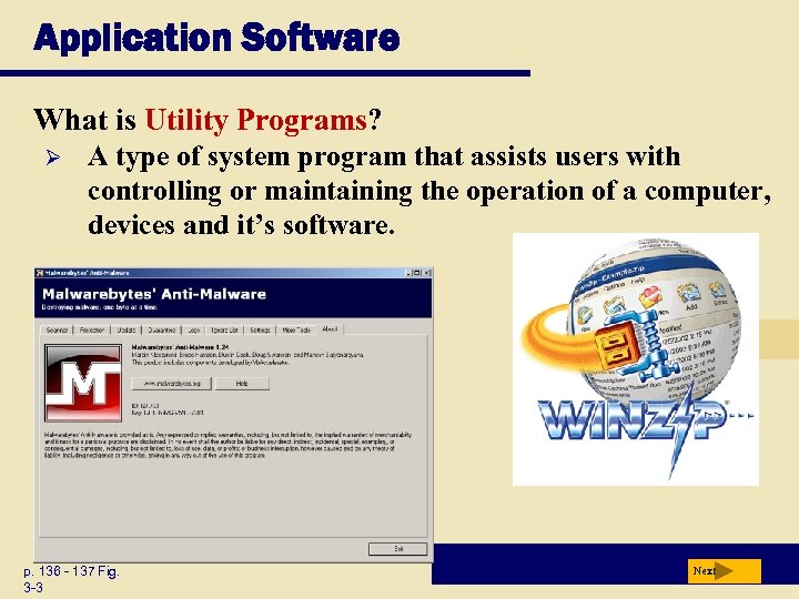Application Software What is Utility Programs? Ø A type of system program that assists