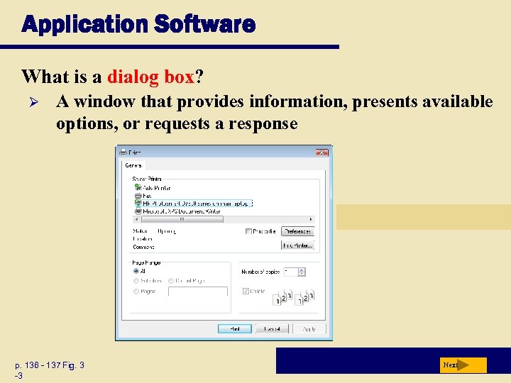 Application Software What is a dialog box? Ø A window that provides information, presents