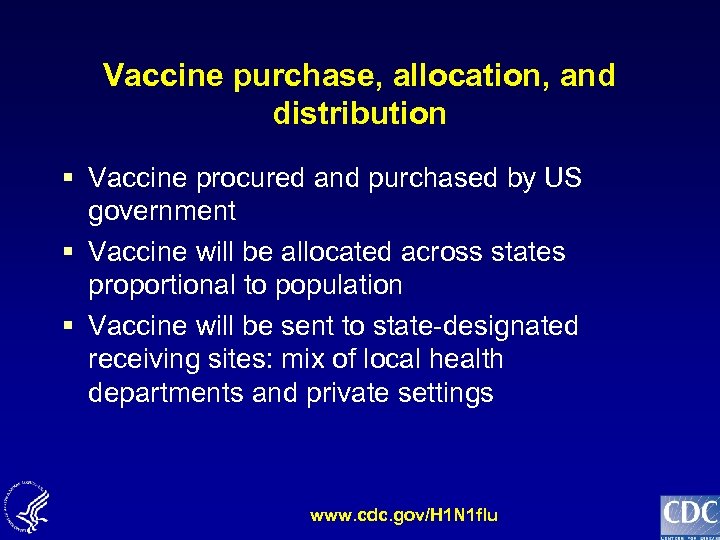 Vaccine purchase, allocation, and distribution § Vaccine procured and purchased by US government §