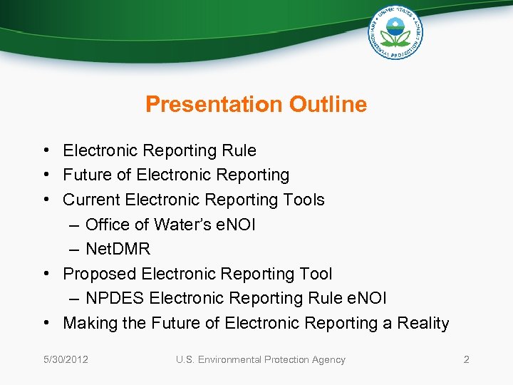 Presentation Outline • Electronic Reporting Rule • Future of Electronic Reporting • Current Electronic