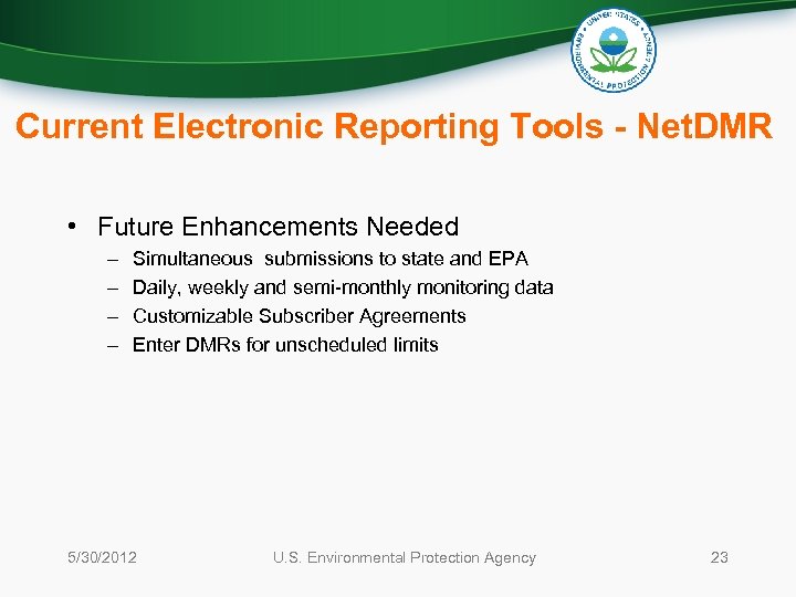 Current Electronic Reporting Tools - Net. DMR • Future Enhancements Needed – – Simultaneous