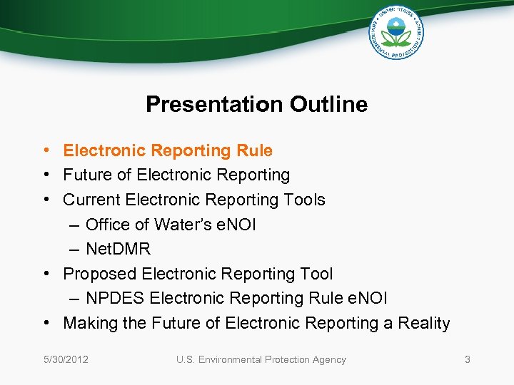 Presentation Outline • Electronic Reporting Rule • Future of Electronic Reporting • Current Electronic