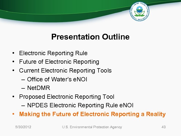 Presentation Outline • Electronic Reporting Rule • Future of Electronic Reporting • Current Electronic