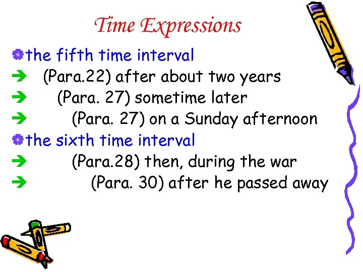 Time Expressions |the fifth time interval è (Para. 22) after about two years è