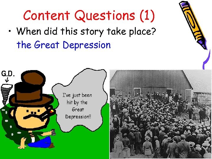 Content Questions (1) • When did this story take place? the Great Depression 