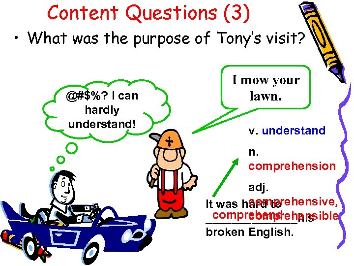 Content Questions (3) • What was the purpose of Tony’s visit? @#$%? I can