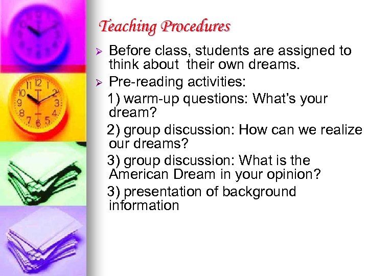 Teaching Procedures Before class, students are assigned to think about their own dreams. Ø