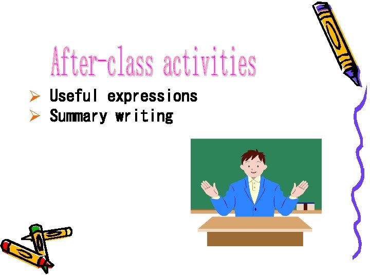 Ø Useful expressions Ø Summary writing 