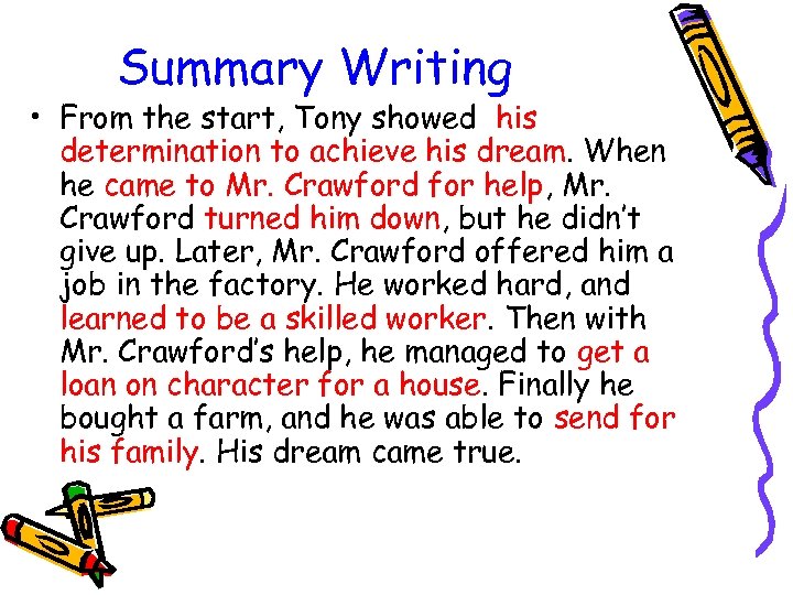 Summary Writing • From the start, Tony showed his determination to achieve his dream.