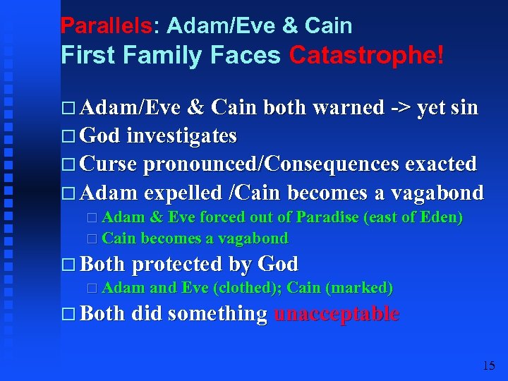 Parallels: Adam/Eve & Cain First Family Faces Catastrophe! Adam/Eve & Cain both warned ->