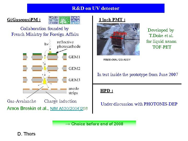 R&D on UV detector G(Gaseous)PM : 1 inch PMT : Collaboration founded by French