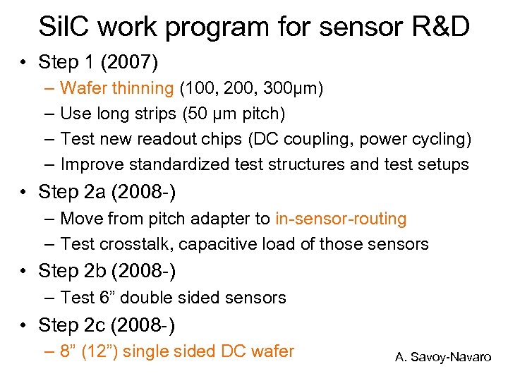 Sil. C work program for sensor R&D • Step 1 (2007) – – Wafer