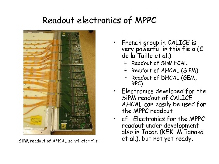Readout electronics of MPPC • French group in CALICE is very powerful in this