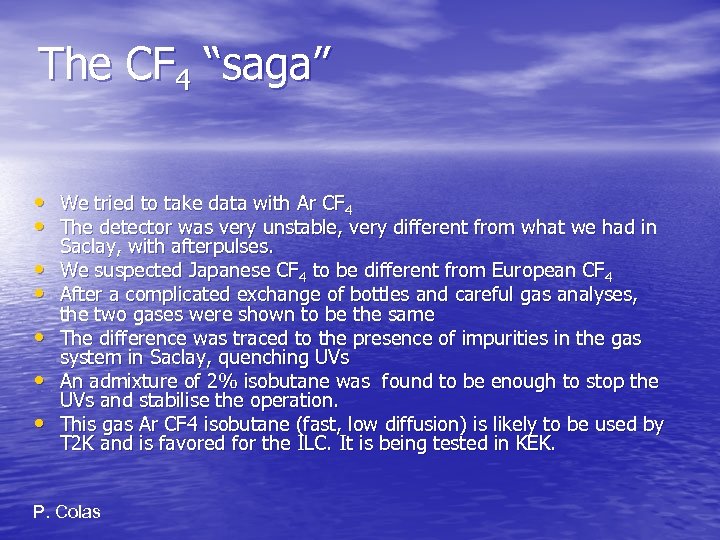 The CF 4 “saga” • We tried to take data with Ar CF 4
