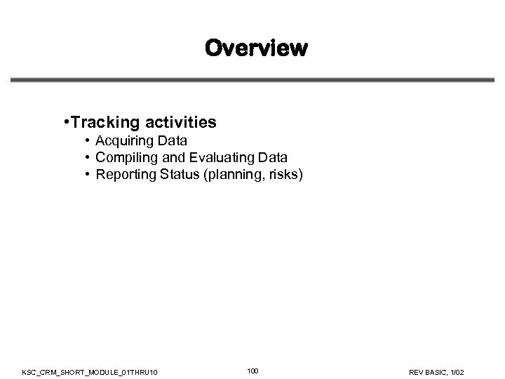 Overview • Tracking activities • Acquiring Data • Compiling and Evaluating Data • Reporting