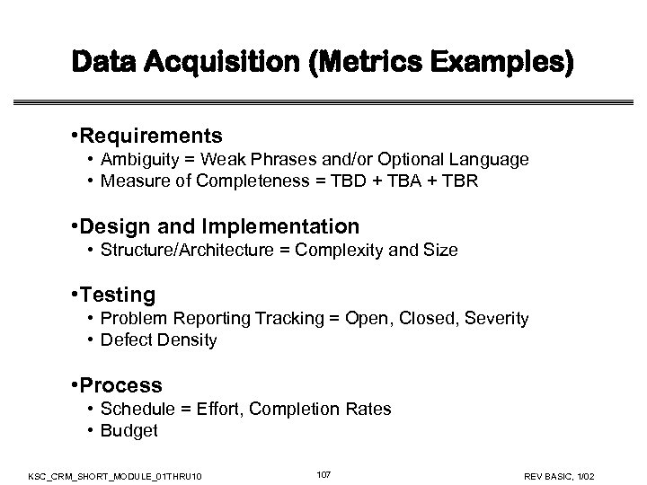 Data Acquisition (Metrics Examples) • Requirements • Ambiguity = Weak Phrases and/or Optional Language