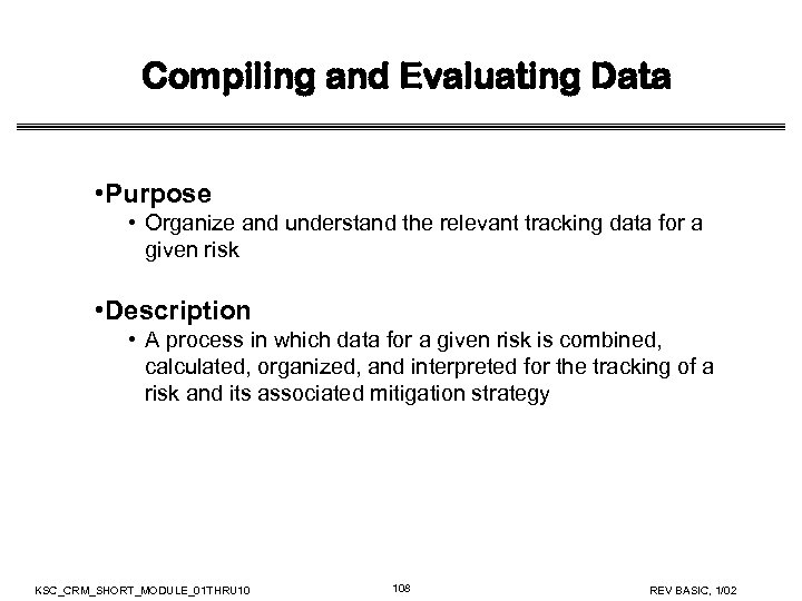Compiling and Evaluating Data • Purpose • Organize and understand the relevant tracking data