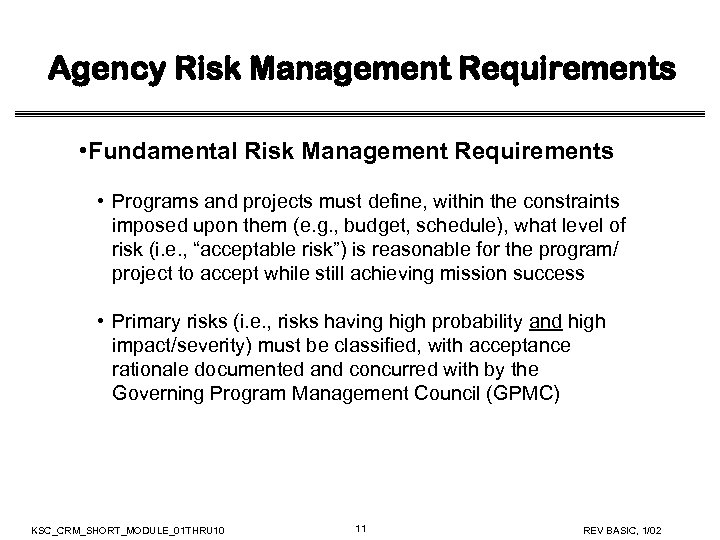 Agency Risk Management Requirements • Fundamental Risk Management Requirements • Programs and projects must