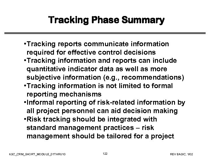 Tracking Phase Summary • Tracking reports communicate information required for effective control decisions •