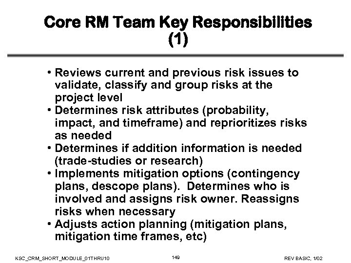 Core RM Team Key Responsibilities (1) • Reviews current and previous risk issues to