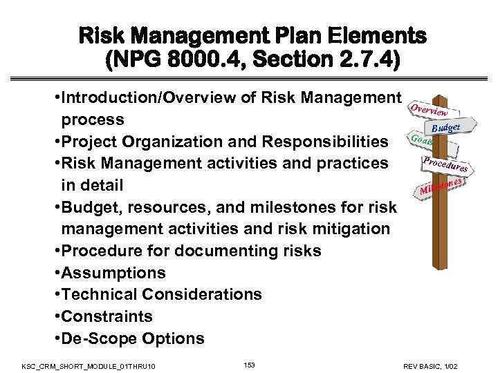 Risk Management Plan Elements (NPG 8000. 4, Section 2. 7. 4) • Introduction/Overview of