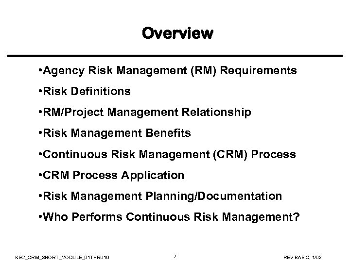 Overview • Agency Risk Management (RM) Requirements • Risk Definitions • RM/Project Management Relationship