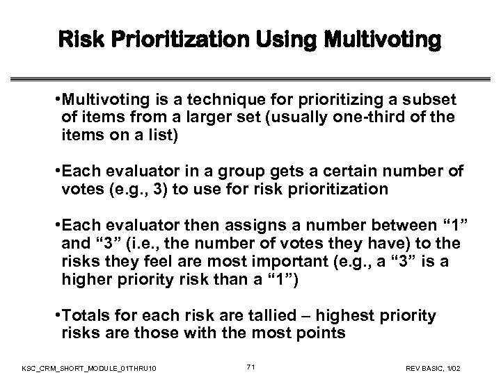 Risk Prioritization Using Multivoting • Multivoting is a technique for prioritizing a subset of