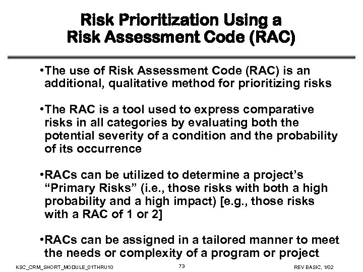 Risk Prioritization Using a Risk Assessment Code (RAC) • The use of Risk Assessment