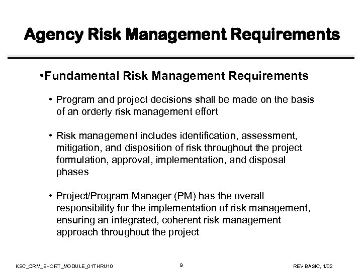 Agency Risk Management Requirements • Fundamental Risk Management Requirements • Program and project decisions