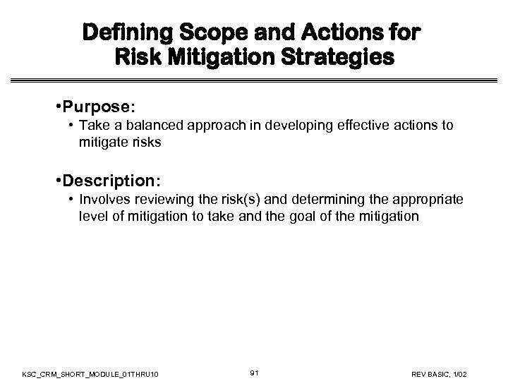 Defining Scope and Actions for Risk Mitigation Strategies • Purpose: • Take a balanced