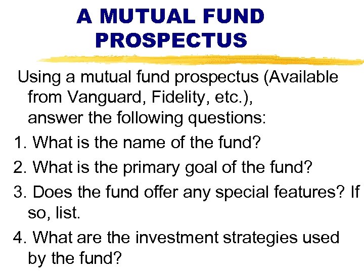 A MUTUAL FUND PROSPECTUS Using a mutual fund prospectus (Available from Vanguard, Fidelity, etc.