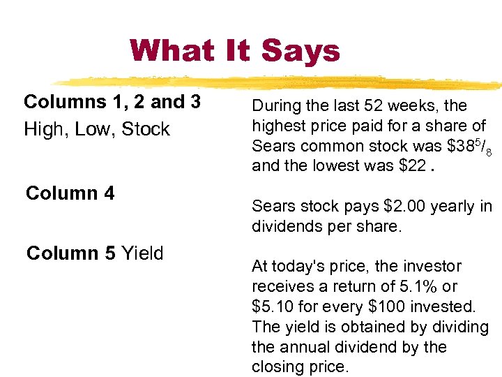 What It Says Columns 1, 2 and 3 High, Low, Stock Column 4 Column