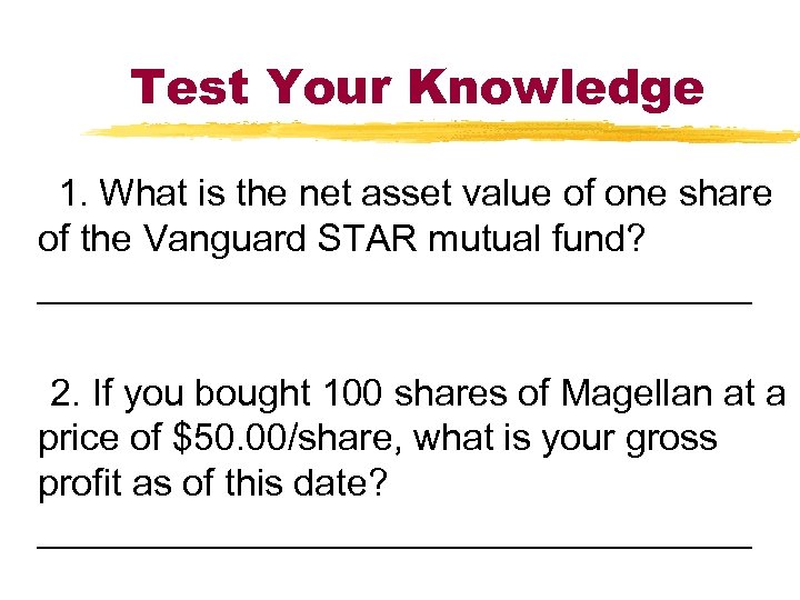 Test Your Knowledge 1. What is the net asset value of one share of