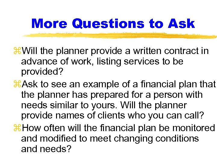 More Questions to Ask z. Will the planner provide a written contract in advance