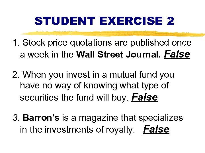 STUDENT EXERCISE 2 1. Stock price quotations are published once a week in the