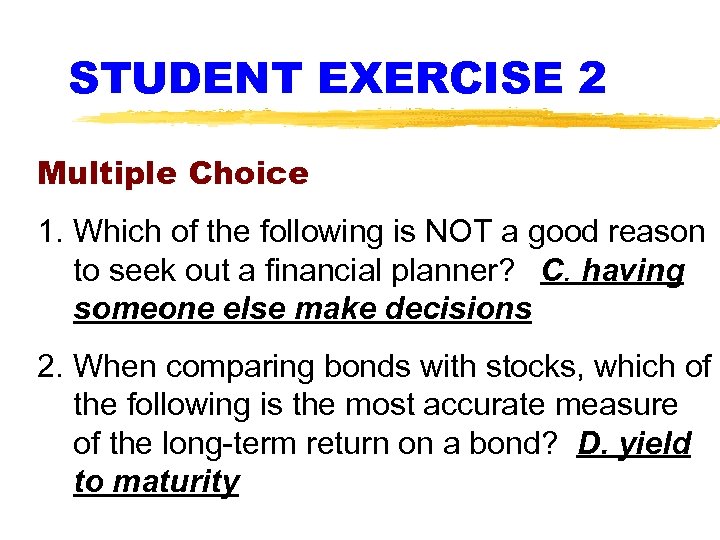 STUDENT EXERCISE 2 Multiple Choice 1. Which of the following is NOT a good