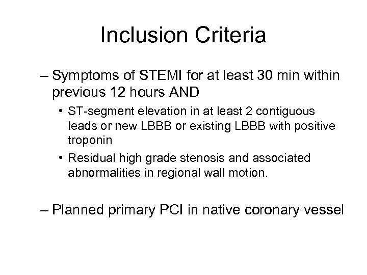 Inclusion Criteria – Symptoms of STEMI for at least 30 min within previous 12