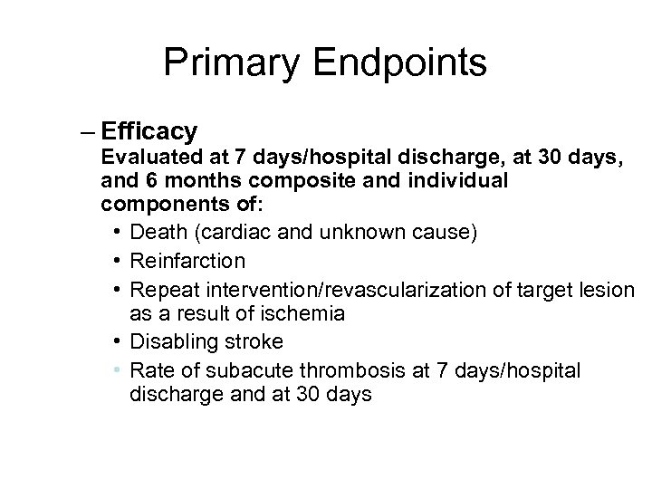 Primary Endpoints – Efficacy Evaluated at 7 days/hospital discharge, at 30 days, and 6