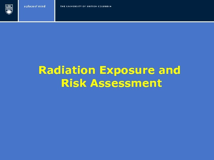 Radiation Exposure and Risk Assessment 