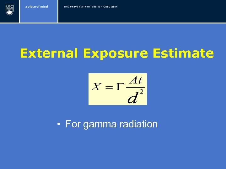External Exposure Estimate • For gamma radiation 