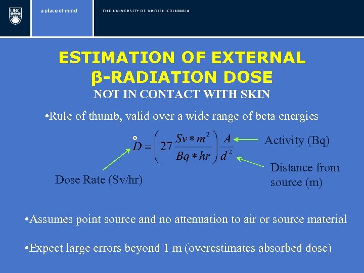 ESTIMATION OF EXTERNAL β-RADIATION DOSE NOT IN CONTACT WITH SKIN • Rule of thumb,