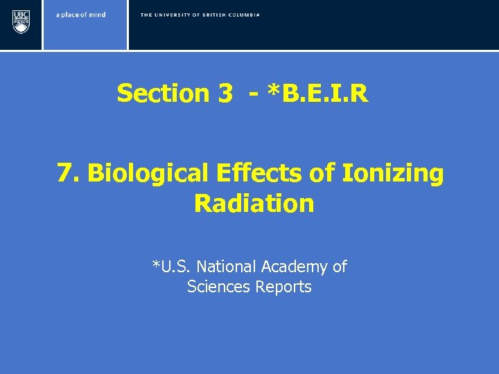 Section 3 - *B. E. I. R 7. Biological Effects of Ionizing Radiation *U.