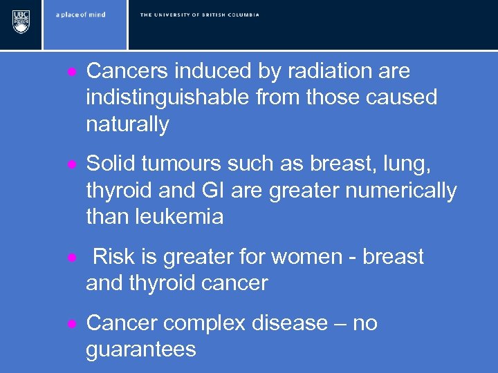 · Cancers induced by radiation are indistinguishable from those caused naturally · Solid tumours