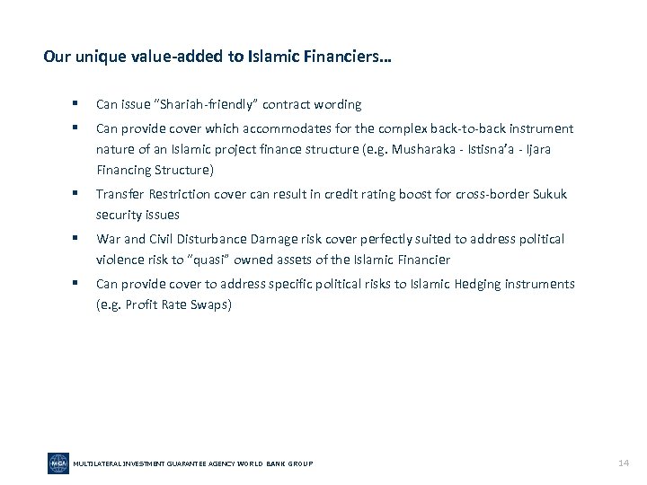 Our unique value-added to Islamic Financiers… § Can issue “Shariah-friendly” contract wording § Can