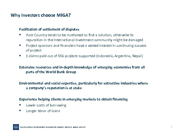 Why investors choose MIGA? Facilitation of settlement of disputes § Host Country tends to